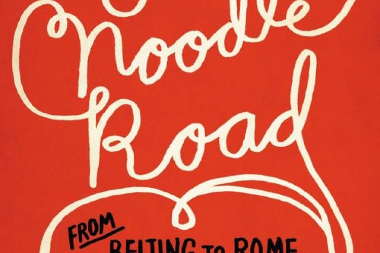 In Search of Spaghetti: Jen Lin-Liu&#039;s &#039;On the Noodle Road: From Beijing to Rome with Love and Pasta&#039;