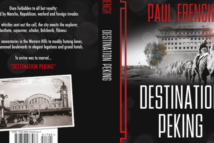 Back to Black: Paul French Returns with &quot;Destination Peking&quot; and &quot;Peking Noir&quot;